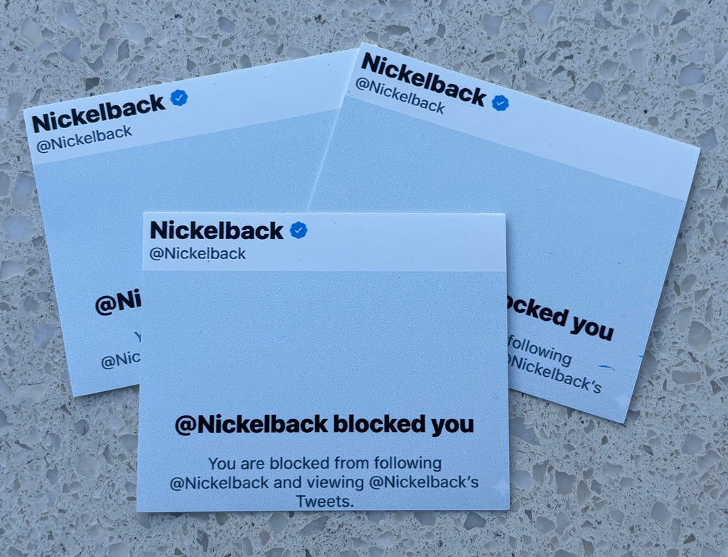 Nickelback Blocked Me…and i LOVE IT! nonshiny 3” vinyl square