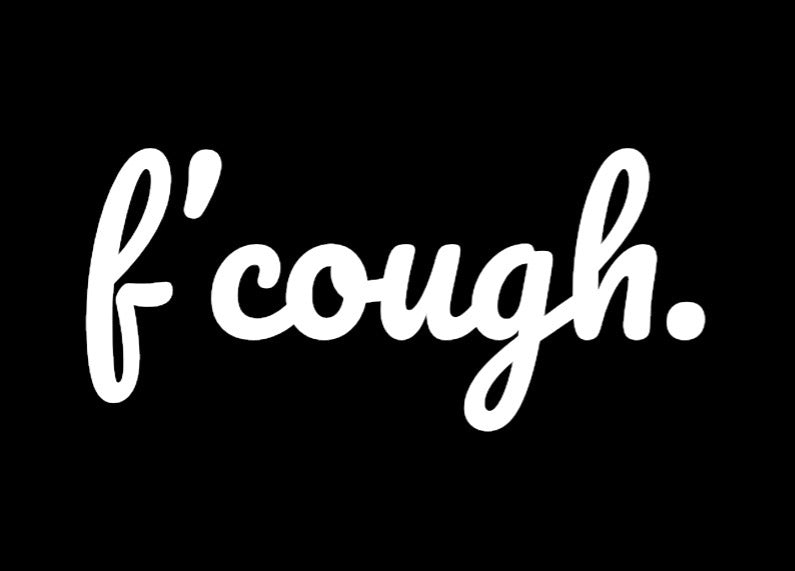 (Pre-Order) f’cough: say it out loud.