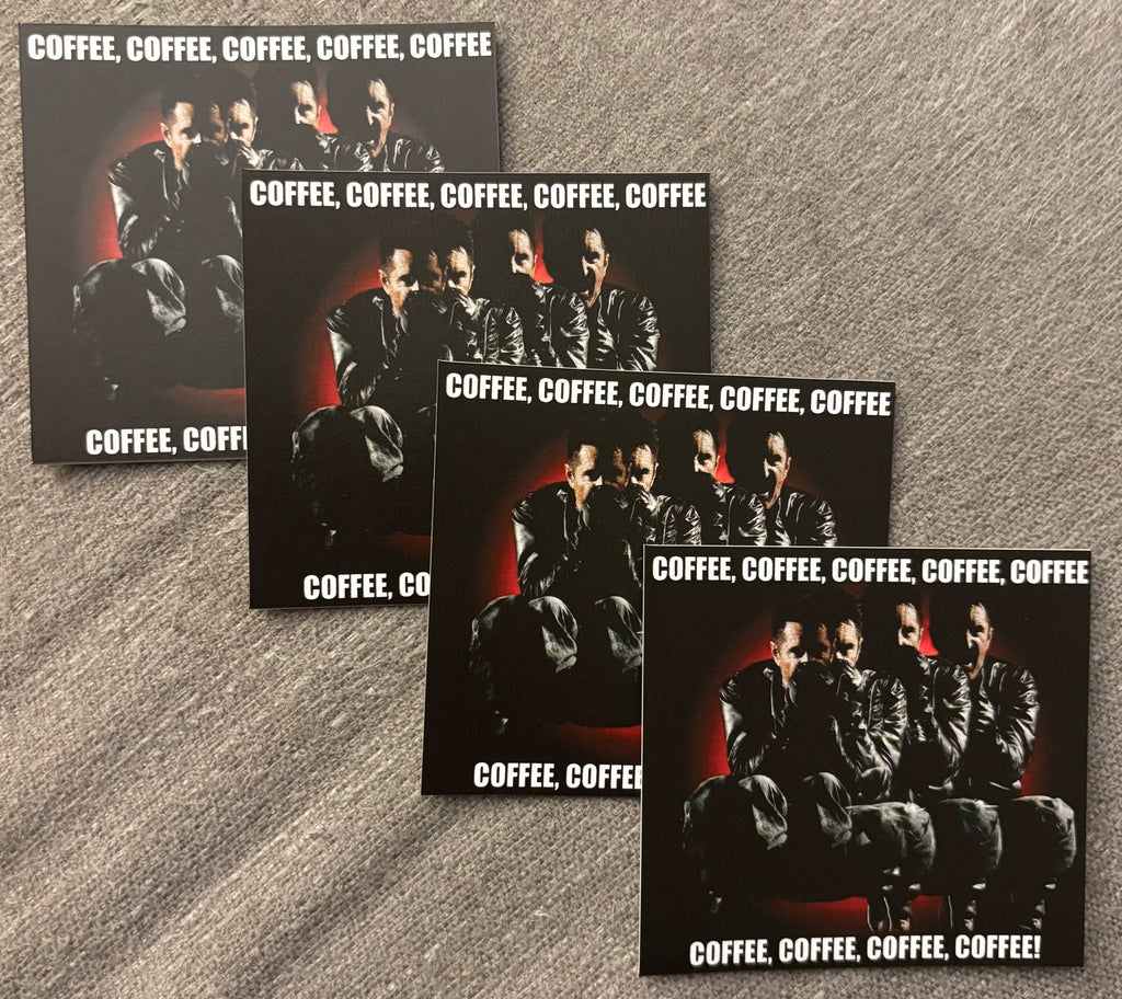 COFFEE, COFFEE, COFFEE, COFFEE, COFFEE, COFFEE... 3"