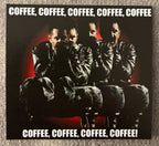 COFFEE, COFFEE, COFFEE, COFFEE, COFFEE, COFFEE... 3"