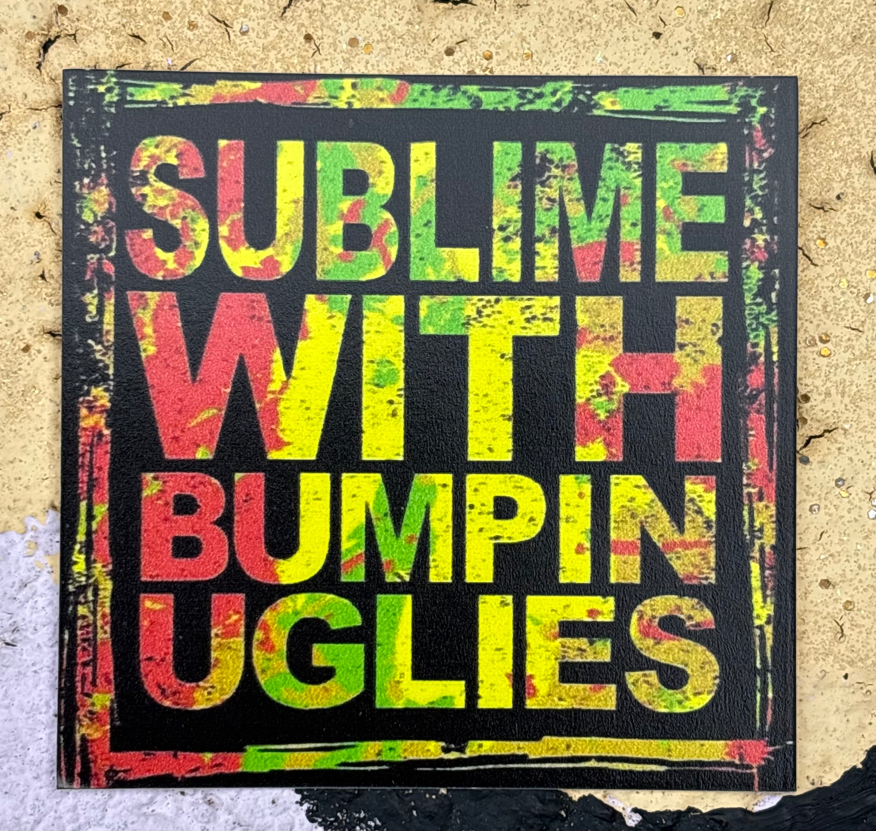 Sublime w/Bumpin Uglies 3" nonshiny square